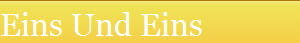Eins Und Eins